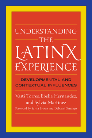 Understanding the Latinx Experience: Developmental and Contextual Experiences